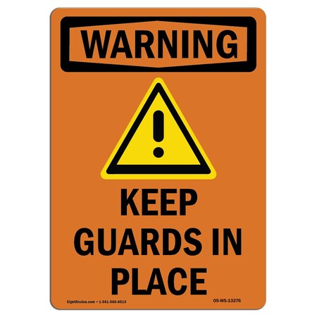 OSHA WARNING Sign, Keep Guards In Place W/ Symbol, 18in X 12in Rigid Plastic